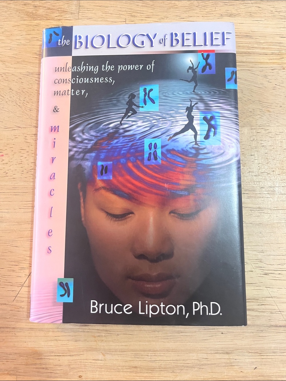 The Biology of Belief by Bruce Lipton